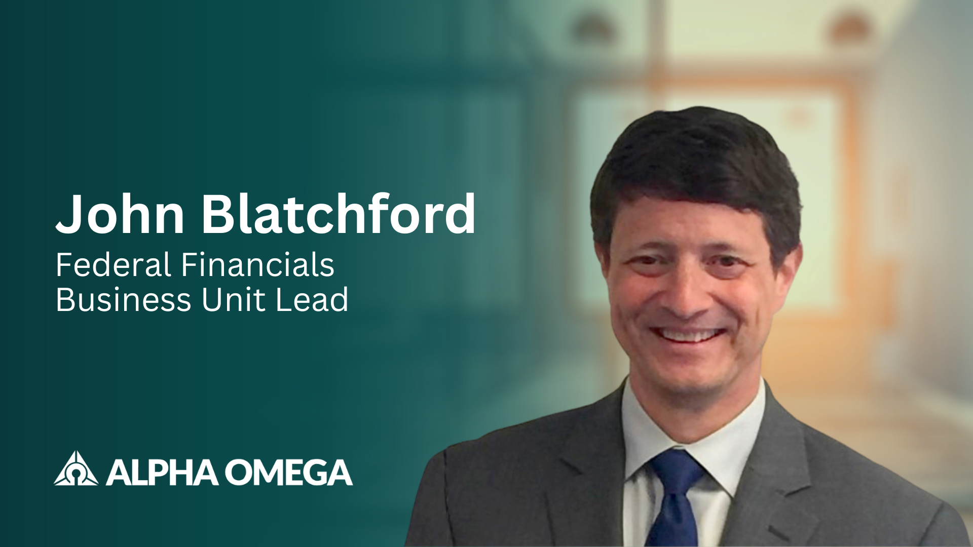 Alpha Omega appoints John Blatchford Federal Financials Business Unit Lead